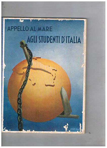 Appello al mare agli studenti d'Italia. Unito tabelle comparative fra i gradi della R. Marina del R. Esercito della R. Aeromautica e della M. V. S. N - copertina