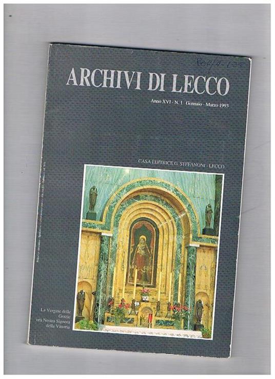 Archivi di Lecco. Rassegna trimestrale di studi sulla storia, l'arte, il folclore, la vita del territorio. Pubblicata dall'associazione Giuseppe Bovara. Anno XVI° 1993, disponiamo dei primi tre trimestri n° 1, 2, 3 - copertina