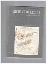 Archivi di Lecco. Rassegna trimestrale di studi sulla storia, l'arte, il folclore, la vita del territorio. Pubblicata dall'associazione Giuseppe Bovara. Anno XVII° 1994, disponiamo dei primi tre trimestri n° 1, 2, 3