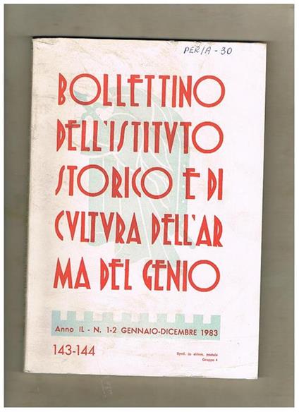 Bollettino dell'istituto storico e di cultura dell'arma del genio. Pubblicazione semestrale fasc. 1-2. anno 1981. Contiene: Calzecchi-Onesti inventore del coheree di P.Poli le fibre ottiche di M. Costa le scoperte archeologiche nella costruzione dei forti - copertina