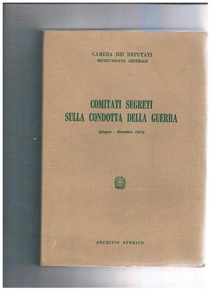 Comitati segreti sulla condotta della guerra (Giugno-Dicembre 1916) - copertina