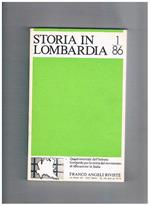 Storia in Lombardia, quadrimestrale dell'istituto lombardo di storia contemporanea. Interessante rivista per la storia Lombarda a partire dal 1818 e che supera i confini regionali per l'importanza della stessa nella storia nazionale. Disponiamo dell'annat