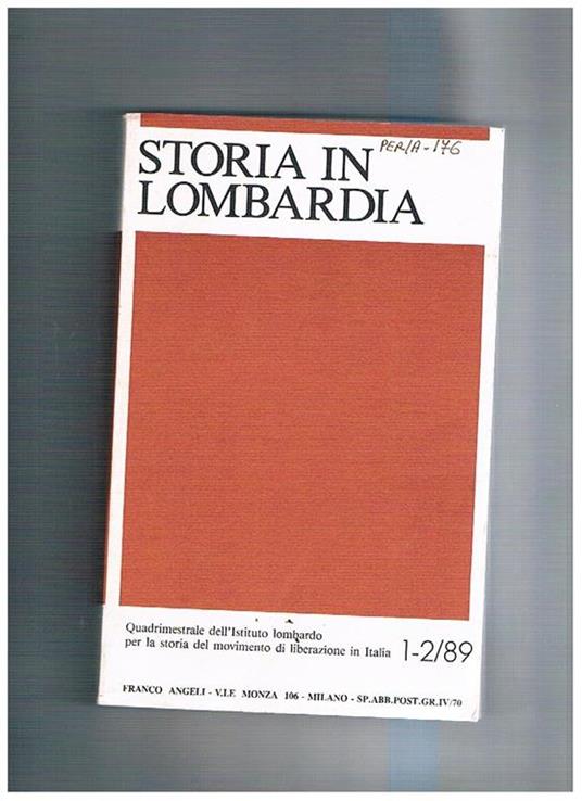 Storia in Lombardia, quadrimestrale dell'istituto lombardo di storia contemporanea. Interessante rivista per la storia Lombarda a partire dal 1818 e che supera i confini regionali per l'importanza della stessa nella storia nazionale. Disponiamo dell'annat - copertina