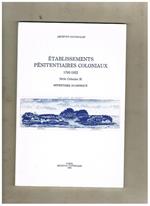 Etablissements pénitentiaires coloniaux 1792-1952. Série Colonies H. (Répertoire numérique)
