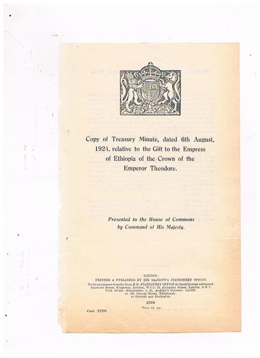 Copy of Treasury Minute, dated 6th August, 1924, relative to Gift to the Empress of Ethiopia of the Crown of the Emperor Theodore. Presented to the Houses of Parliament by Command oh His Majesty - copertina