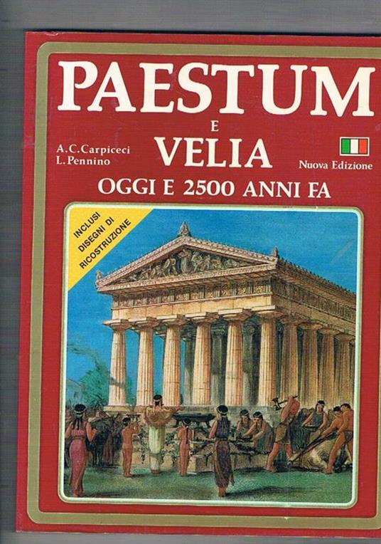 Paestum e Velia oggi e 2500 anni fa - Alberto C. Carpiceci - copertina