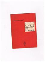 Storia della Lega dei comunisti. Coll. Nuova Biblioteca Marxista-Leninista