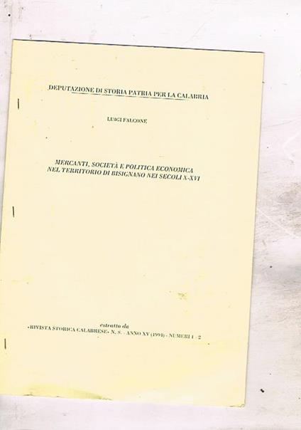 Mercanti, società e politica economica nel territorio di Bisignano nei sec. X-XVI. Estratto - Luigi Falcone - copertina