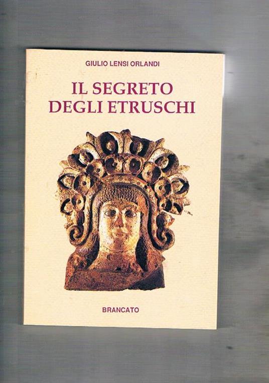 Il segreto degli etruschi - Giulio Lensi Orlandi - copertina