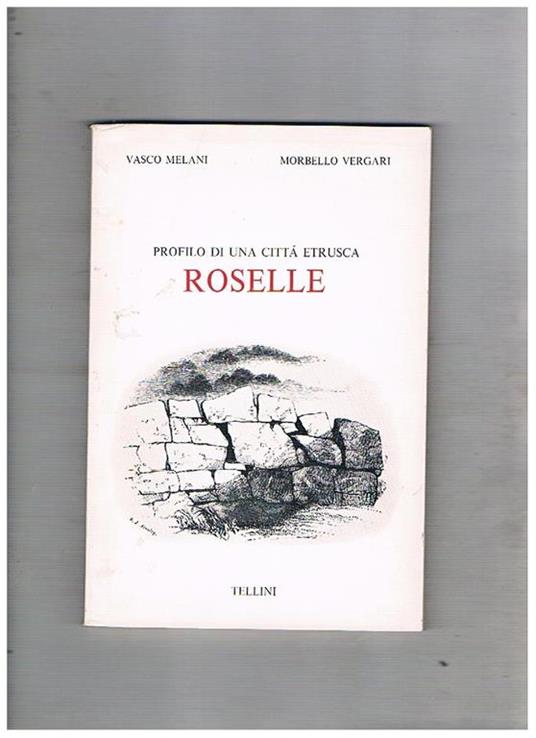 Profilo di una città etrusca Roselle - Vasco Melani - copertina