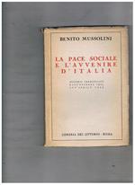 La pace sociale e l'avvenire d'Italia. Discorsi pronunciati dall'ottobre 1923 all'aprile 1924. Prefazione di G. Marchi