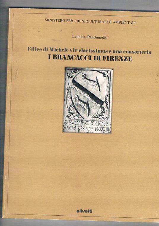 Felice di Michele vir clarissimus e una consorteria I Brancacci di Firenze - Leonida Pandimiglio - copertina