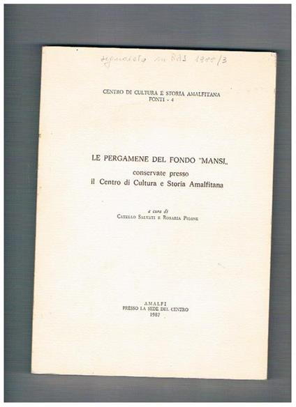 Le pergamene del fondo Mansi conservatore presso il centro di cultura e storia amalfitana. Vol. 4° delle fonti del centro di cultura e storia amalfitana - copertina