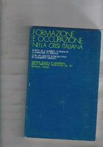 Formazione e occupazione nella crisi italiana. Scritti di A. Alberici, G. Franchi, A. Margheri, P. L. Bersani. Con un saggio introduttivo di A. Minucci