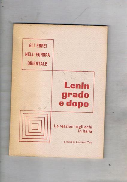 Lenin grado e dopo. Le reazioni e gli echi in Italia. Coll. Gli Ebrei nell'Europa Orientale fasc. n° 6 vol. IV°. maggio 1971 - copertina