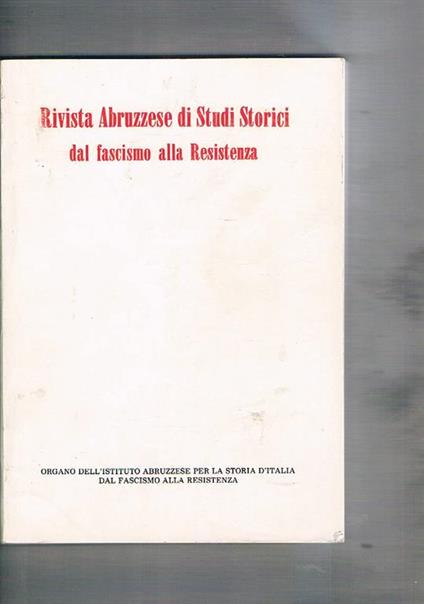 Rivista Abruzzese di Studi Storici dal fascismo alla Resistenza, anno VII n° 1-2, 1986. I processi di lavoro avanti la corte d'Appello degli Abruzzi 1934-1937 il caso Roccaspinalveti ricordo di guerra e di guerriglia di Nicola Trolilo ecc - copertina