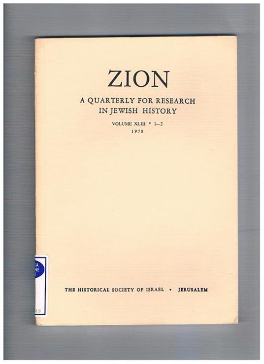 Zion, a quarterly for research in Jewish History. Volume XLIII, 1978 n° 1-2, 3-4. Testo in ebraico con sommario in inglese - copertina