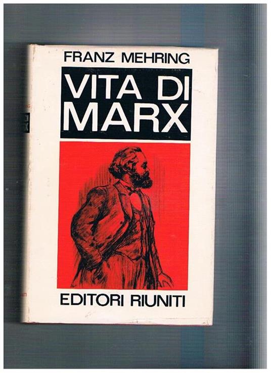 Vita di Marx. Prefazione di E. Ragionieri - Franz Mehring - copertina