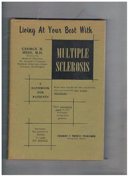 Living at Your Best With Multiple Sclerosis. A Handbook for Patients - George H. Hess - copertina