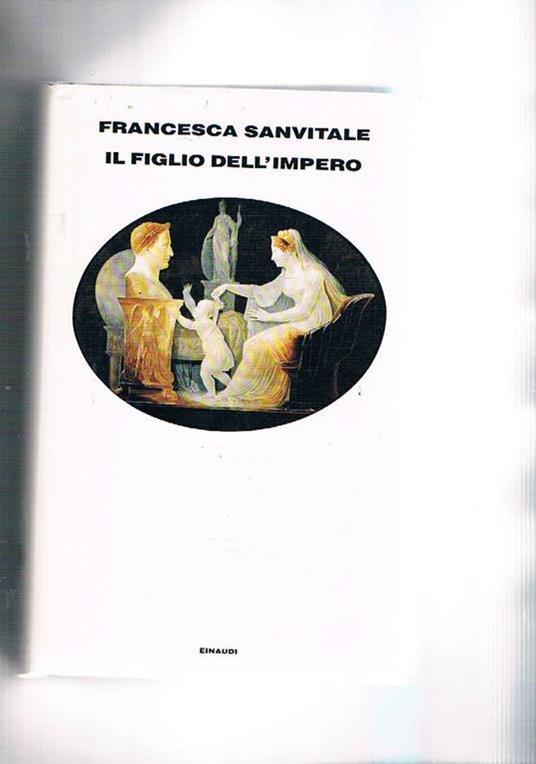 Il figlio dell'impero - Francesca Sanvitale - copertina