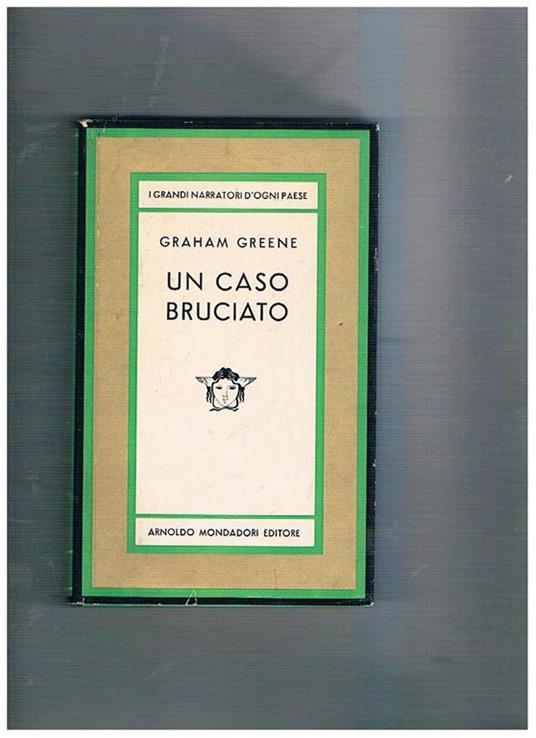 Un caso bruciato. Romanzo. Coll. Medusa, prima edizione - Graham Greene - copertina