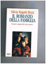 Il romanzo della famiglia. Passioni e ragioni del vivere insieme