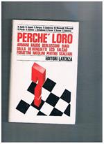 Perchè loro: Armani, Baudo, Berlusconi, Biagi, Dalla, De Benedetti, Eco, Falcao, Forattini, Nicolini, Pertini, Scalfari. Personaggi rappresentativi della società