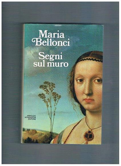 Segni sul muro - Maria Bellonci - copertina