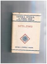 Sotto il fuoco. Volume della sezione di polirica, storia, sociologia dell'opera omnia di Oriani diretta da Mussolini