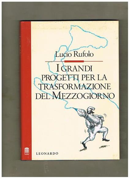 I grandi progetti per la trasformazione del mezzogiorno - Lucio Rufolo - copertina