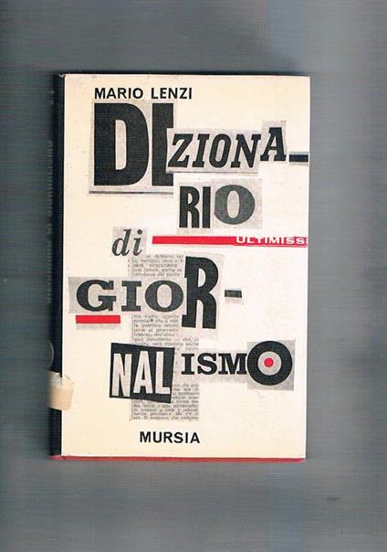 Dizionario del giornalismo. Con appendice sui principali quotidiani italiani e stranieri - Mario Lenzi - copertina