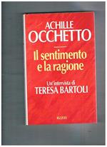 Il sentimento e la ragione. Un'intervista di Teresa Bartoli