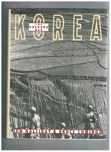 Korea the unknown war - Jon Halliday - copertina