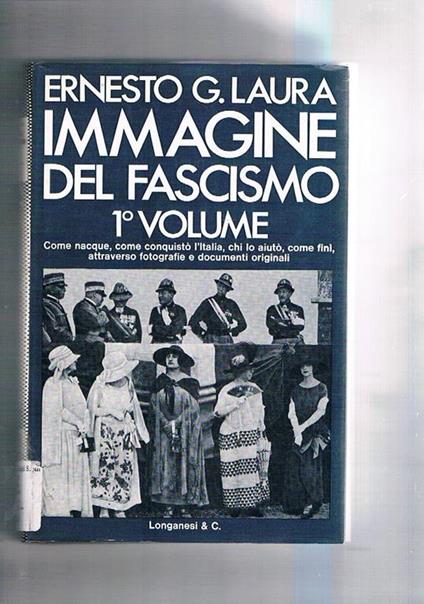 Immagini del fascismo. Vol. I° 1915 - 1925 (unico uscito) - Ernesto G. Laura - copertina