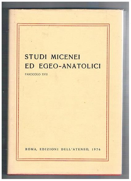 Studi micenei ed egeo-anatolici fasc. XVII e vol. XLIII della coll. Incunabula Graeca - copertina