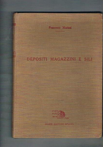 Depositi magazzini e sili. Vol. 2° di Tecnica dehli impianti industriali - F. Mariani - copertina