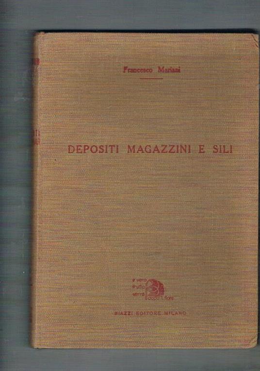 Depositi magazzini e sili. Vol. 2° di Tecnica dehli impianti industriali - F. Mariani - copertina