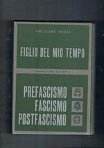 Figli del mio tempo. Prefascismo, fascismo, postfascismo