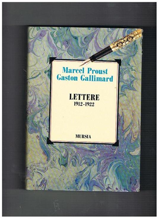 Marcel Proust. Gaston Gallimard lettere 1912-1922. Presentazione di carlo Bo - copertina
