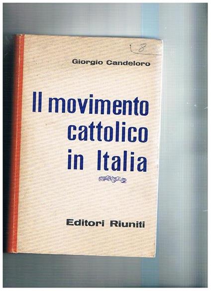 Il movimento cattolico in Italia - Giorgio Candeloro - copertina