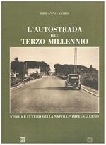 L' autostrada del terzo millennio storia e futuro della Napoli-Pompei-Salerno