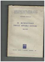 Il ministero degli affari esteri 1861-1870. Coll. L'organizzazione dello stato nel centenario dell'unità