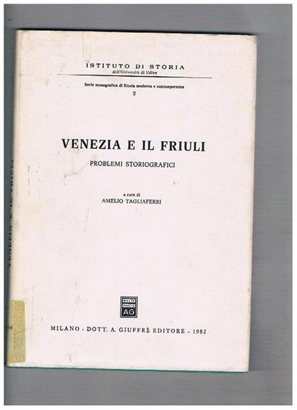 Venezia e il Friuli. Problemi storiografici - copertina