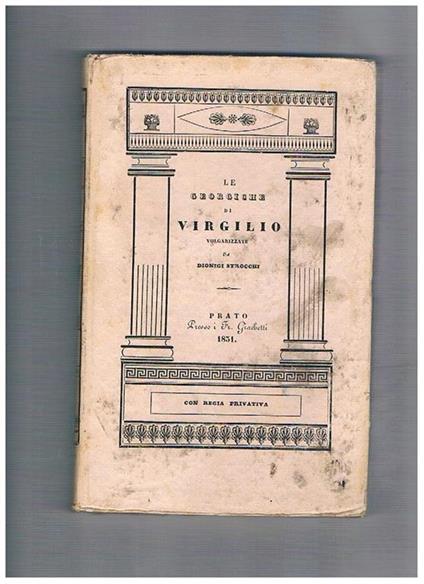 Le georgiche, volgarizzate da Dionigi Strocchi. Testo latino a fronte - Publio Virgilio Marone - copertina