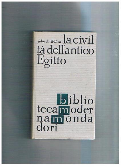 La civiltà dell'antico Egitto - John A. Wilson - copertina