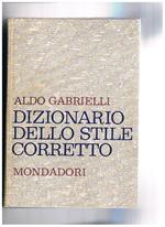 Dizionario dello stile corretto. Guida pratica per scrivere e parlar bene