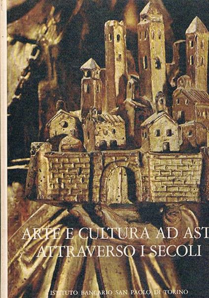 Arte e cultura ad asti attraverso i secoli - Noemi Gabrielli - copertina