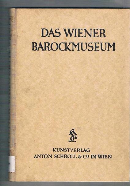 Das Barockmuseum im unteren belvedere. Osterreichische galerie Wien - copertina