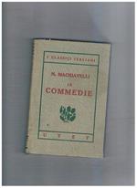 Le commedie (la mandragola, Clizia). Introduzione di Domenico Guerri. Collezione classici italiani