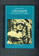Graziani un generale per il regime. La prima biografia di uno dei personaggi più violenti e controversi